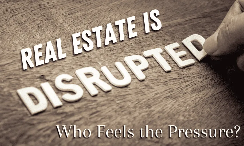 Real Estate is disrupted