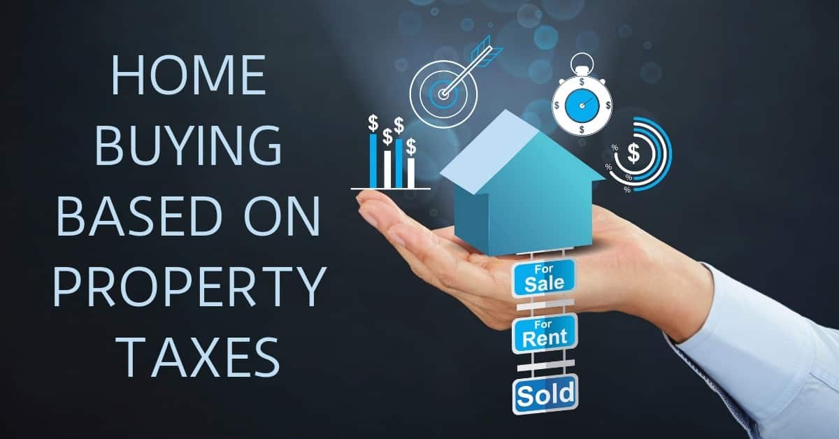 Home Buying Based On Property Taxes