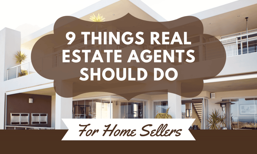 9 Things Real Estate Agents Should Do for home sellers