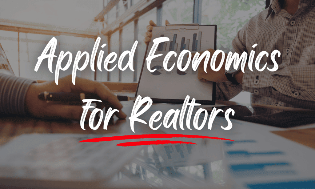 Applied Economics for Realtors