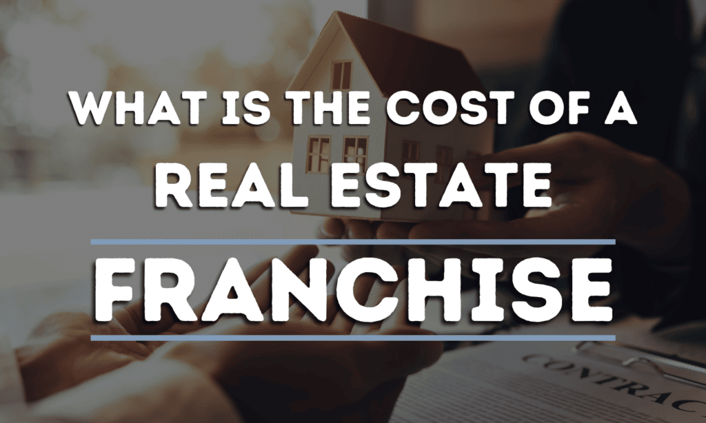 Cost of a Real Estate Franchis