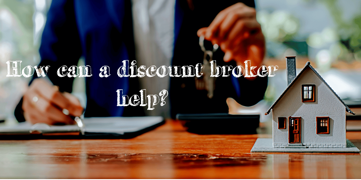 How can a discount broker help?