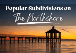 Popular Subdivisions on the Northshore