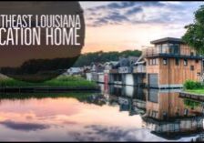 Southern Louisiana Vacation Homes
